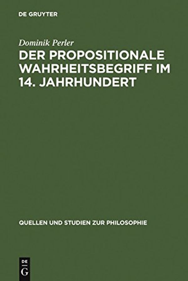 Cover Art for 9783110134155, Der Propositionale Wahrheitsbegriff Im 14. Jh. by Dominik Perler