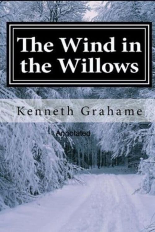 Cover Art for 9798569566020, The Wind in the Willows Annotated by Kenneth Grahame
