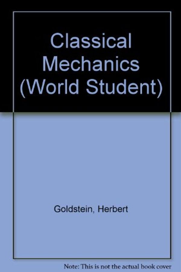 Cover Art for 9780201025125, Classical Mechanics by Kenneth S. Goldstein