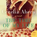 Cover Art for 9780062248602, The Time of My Life by Cecelia Ahern