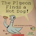 Cover Art for 9780439800129, The Pigeon Finds a Hot Dog! by Mo Willems