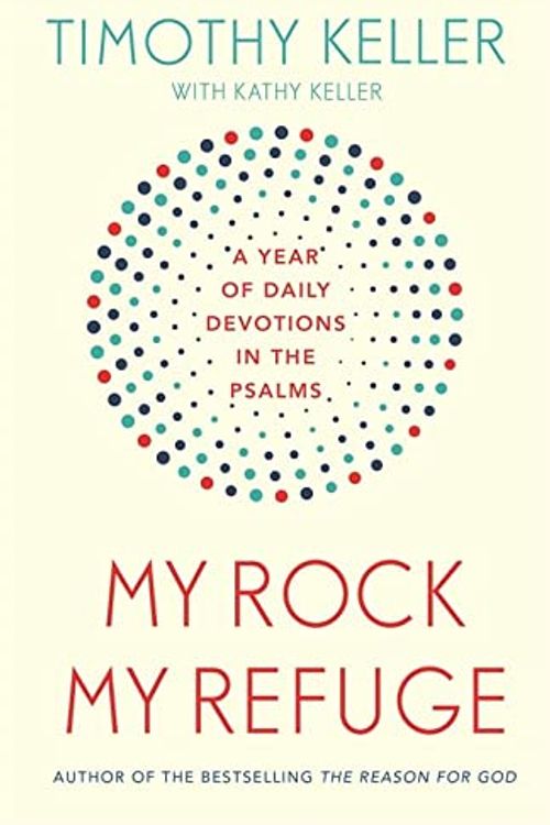 Cover Art for 9781529388947, My Rock; My Refuge by Timothy Keller