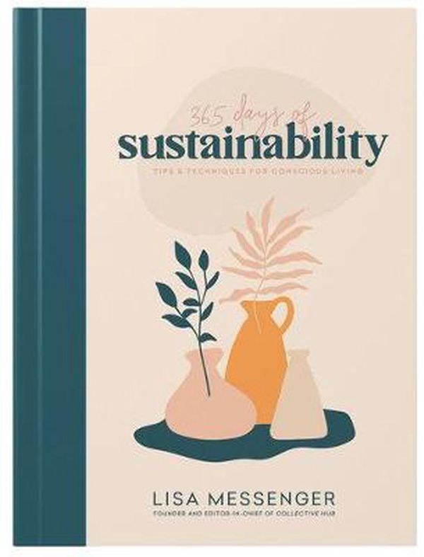 Cover Art for 9780648587279, 365 Days of Sustainability by Lisa Messenger