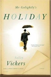 Cover Art for 9780312423803, MR Golightly's Holiday by Salley Vickers