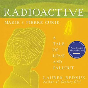 Cover Art for 9781799940128, Radioactive: Marie & Pierre Curie: A Tale of Love and Fallout by Lauren Redniss