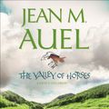 Cover Art for B00NX72BFO, The Valley of Horses: Earth’s Children, Book 2 by Jean M. Auel