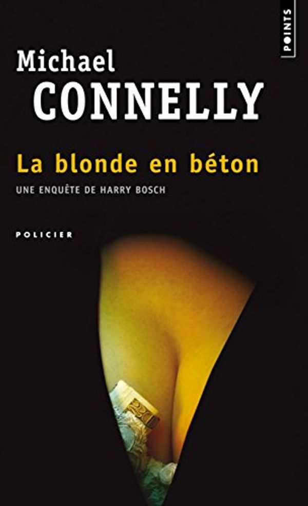 Cover Art for 9782020321020, La Blonde En Beton (Points Policier) (French Edition) by Michael Connelly
