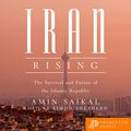 Cover Art for B07KGD6G7G, Iran Rising: The Survival and Future of the Islamic Republic by Amin Saikal