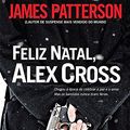 Cover Art for 9788580412154, Feliz Natal, Alex Cross by James Patterson