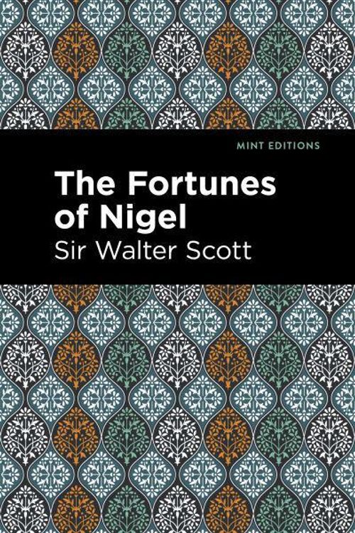 Cover Art for 9781513207247, The Fortunes of Nigel by Sir Walter Scott