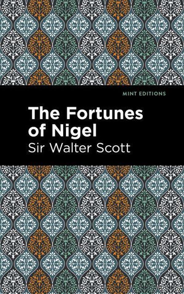 Cover Art for 9781513207247, The Fortunes of Nigel by Sir Walter Scott