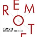Cover Art for B00CZ7OC46, Remote: Office Not Required by Heinemeier Hansson, David, Jason Fried