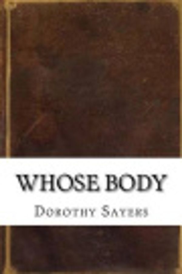 Cover Art for 9781535451048, Whose Body by Dorothy L Sayers