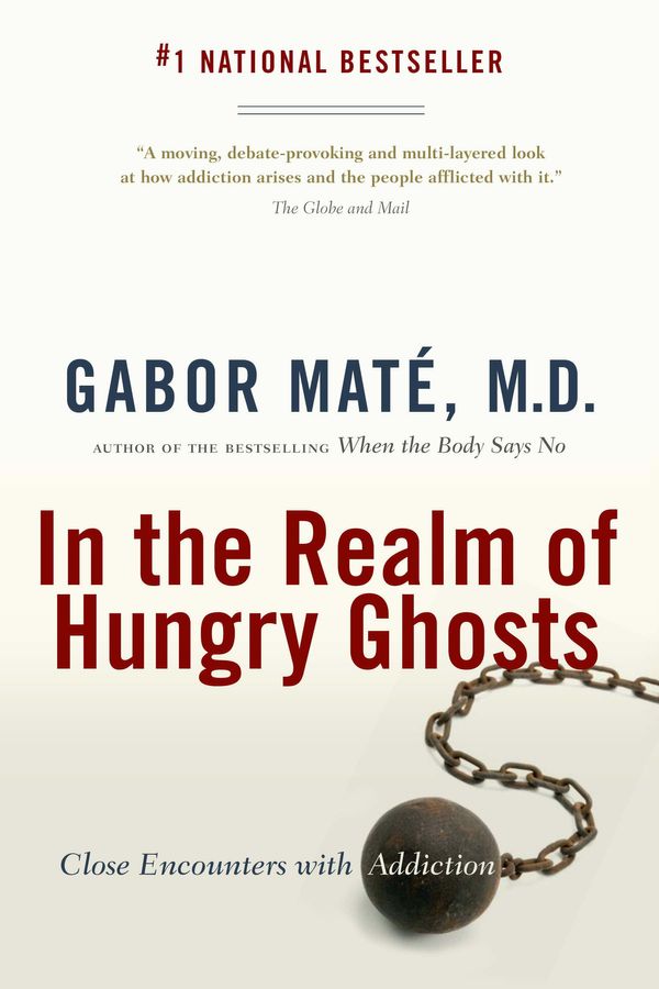 Cover Art for 9780307371737, In The Realm Of Hungry Ghosts: Close Encounters With Addiction by Gabor Mate, M.D.
