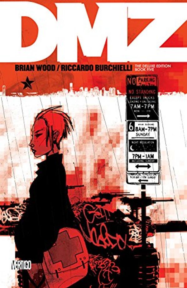 Cover Art for B017WU95CY, DMZ: The Deluxe Edition: Book Five by Brian Wood