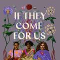 Cover Art for 9780525509783, If They Come For Us: Poems by Fatimah Asghar
