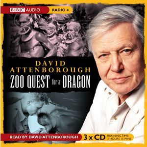 Cover Art for 9781846071447, David Attenborough - the Early Years: Zoo Quest for a Dragon by Attenborough, David