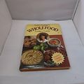 Cover Art for 9780584950656, Wholefood Cookery Course (A Charles Herridge book) by Evelyn Findlater