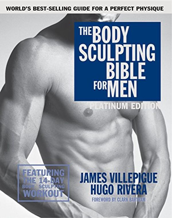 Cover Art for B00VOZDW6O, The Body Sculpting Bible for Men, Fourth Edition: The Ultimate Men's Body Sculpting and Bodybuilding Guide Featuring the Best Weight Training Workouts ... Plans Guaranteed to Gain Muscle & Burn Fat by James Villepigue, Hugo Rivera