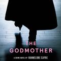 Cover Art for 9781760641610, Godmother: La Daronne, The by Hannelore Cayre