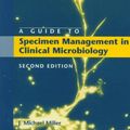 Cover Art for 9781555811389, A Guide to Specimen Management in Clinical Microbiology by J. Michael Miller