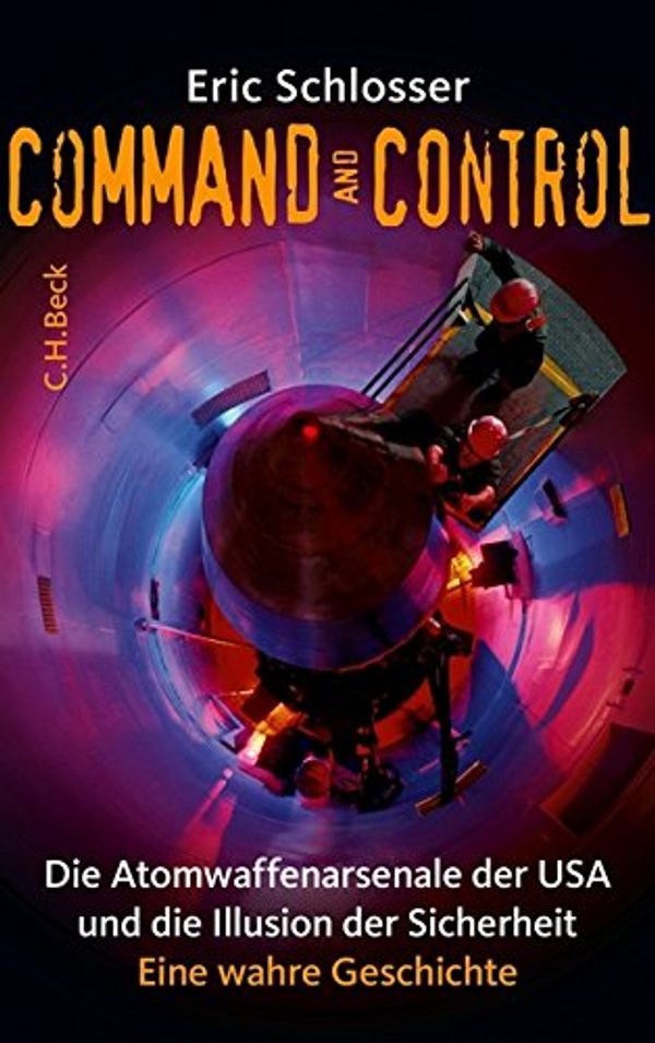 Cover Art for 9783406655951, Command and Control by Eric Schlosser