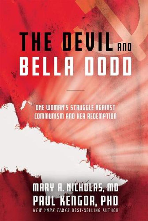 Cover Art for 9781505129182, The Devil and Bella Dodd: One Woman's Struggle Against Communism and Her Redemption by Mary, Nicholas, Paul, Kengor