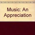 Cover Art for 9780070335127, Music: an appreciation by Roger Kamien