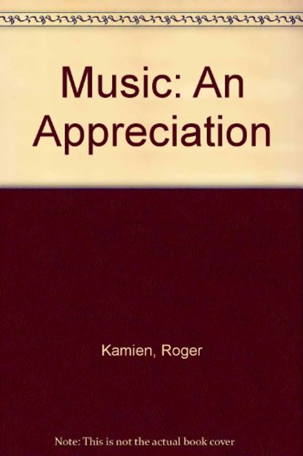 Cover Art for 9780070335127, Music: an appreciation by Roger Kamien