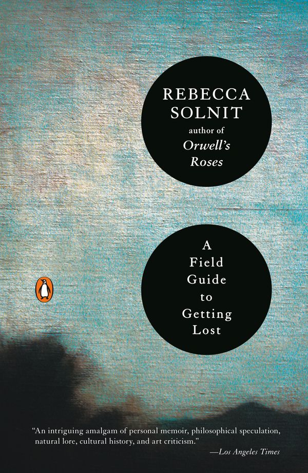 Cover Art for 9780143037248, A Field Guide to Getting Lost by Rebecca Solnit