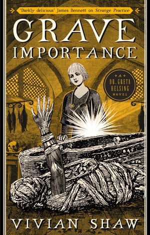 Cover Art for 9780356508924, Grave Importance: A Dr Greta Helsing Novel by Vivian Shaw