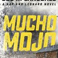 Cover Art for 9781473633513, Mucho Mojo: Hap and Leonard Book 2 by Joe R. Lansdale