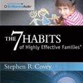 Cover Art for 9781455892761, The 7 Habits of Highly Effective Families by Stephen R. Covey