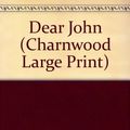 Cover Art for 9781846178108, Dear John (Charnwood Large Print) by Nicholas Sparks