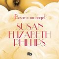 Cover Art for 9788490705605, Besar a un ángel by Susan Elizabeth Phillips