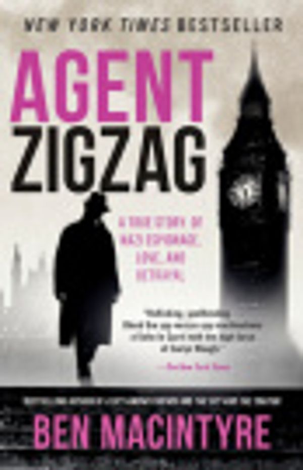 Cover Art for 9780771055850, Agent Zigzag by Ben Macintyre