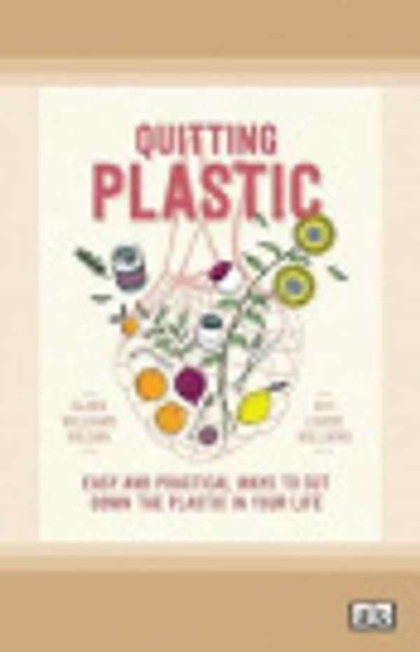 Cover Art for 9780369300881, Quitting Plastic by Clara Williams Roldan, Louise Williams