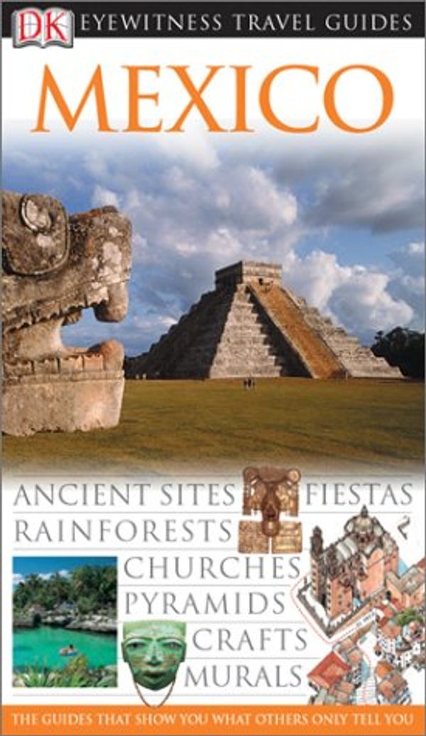 Cover Art for 9780789497208, Mexico (Eyewitness Travel Guides) by Anna Streiffert