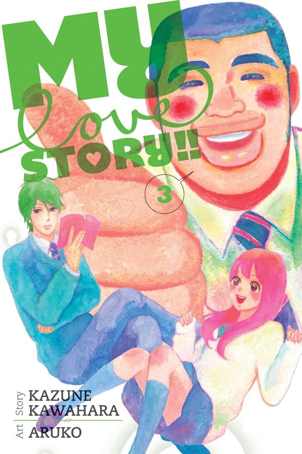 Cover Art for 9781421571461, My Love Story!!, Vol. 3 by Kazune Kawahara
