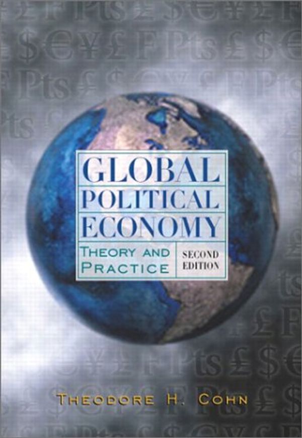 Cover Art for 9780321088734, Global Political Economy: Theory and Practice (2nd Edition) by Theodore H. Cohn