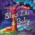 Cover Art for B06WVB8L67, Sleep Like a Baby: An Aurora Teagarden Mystery (Aurora Teagarden Mysteries Book 10) by Charlaine Harris