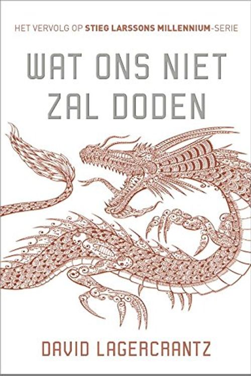 Cover Art for 9789056725341, Wat ons niet zal doden (Millennium-serie) by Lagercrantz, David, Boer, Gerie de