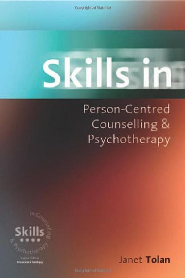 Cover Art for 9780761961185, Skills in Person-Centred Counselling & Psychotherapy (Skills in Counselling & Psychotherapy Series) by Janet Tolan