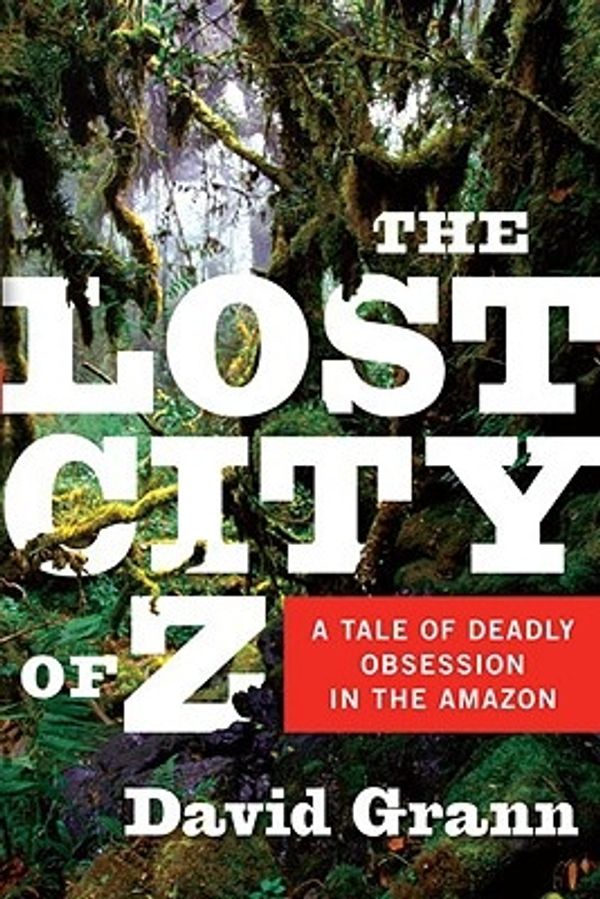 Cover Art for 9780385513531, The Lost City of Z by David Grann