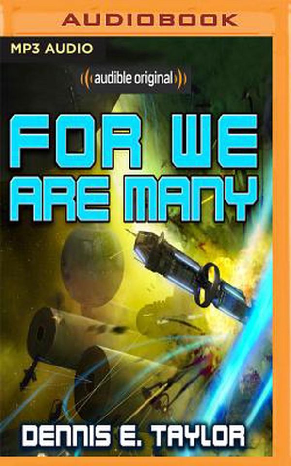 Cover Art for 9781543657326, For We Are Many (Bobiverse) by Dennis E. Taylor
