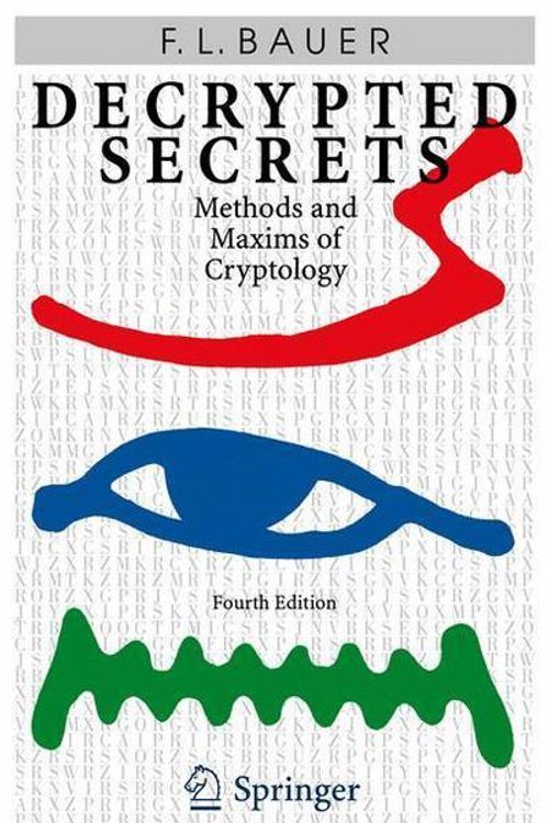 Cover Art for 9783540245025, Decrypted Secrets by Friedrich L. Bauer