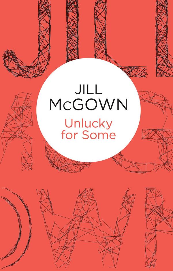 Cover Art for 9781447268901, Unlucky for Some by Jill McGown