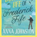 Cover Art for 9781761347597, The Borrowed Life of Frederick Fife by Anna Johnston