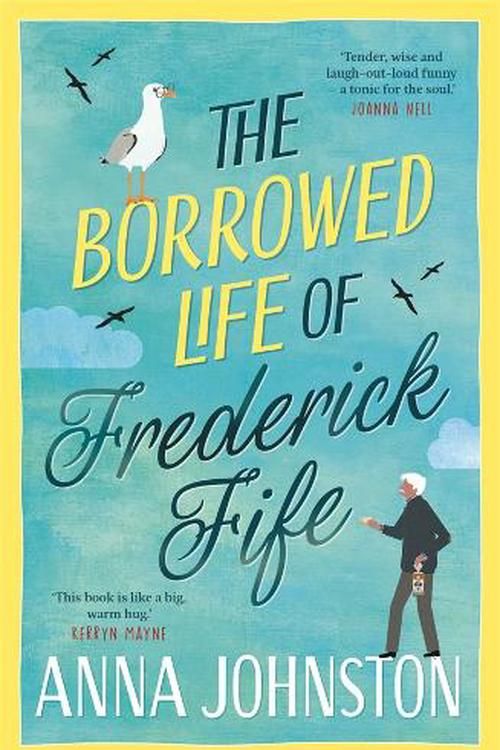 Cover Art for 9781761347597, The Borrowed Life of Frederick Fife by Anna Johnston