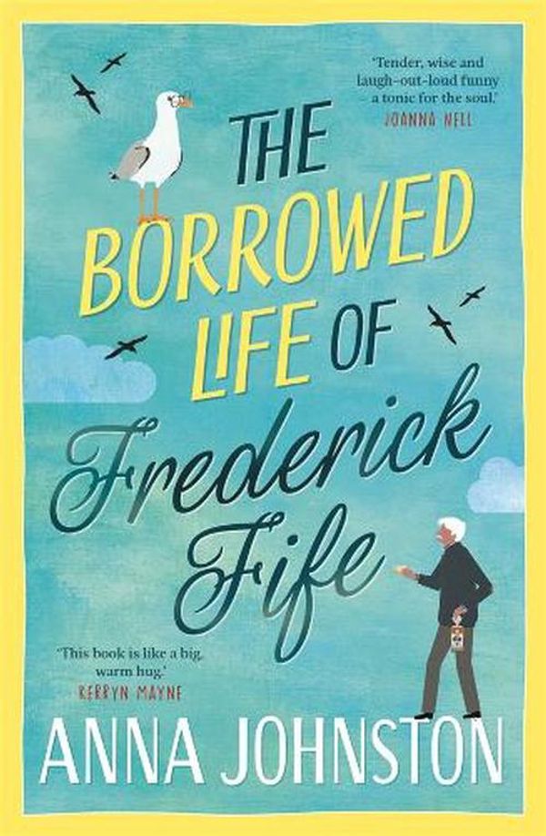 Cover Art for 9781761347597, The Borrowed Life of Frederick Fife by Anna Johnston